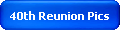 40th Reunion Pics